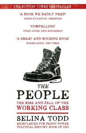 The People - The Rise and Fall of the Working Class, 1910-2010 (ebok) av Selina Todd