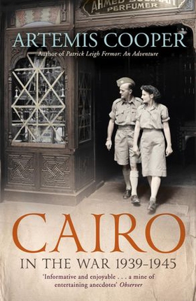 Cairo in the War - 1939-45 (ebok) av Artemis Cooper