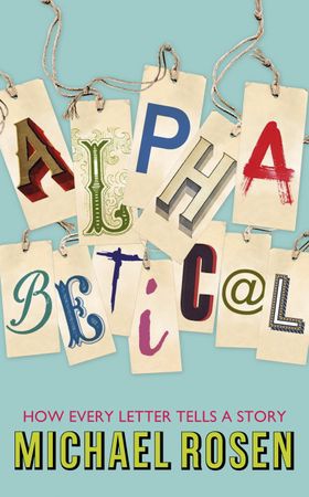 Alphabetical - How Every Letter Tells a Story (ebok) av Michael Rosen