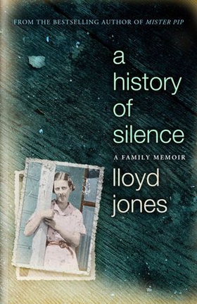 A History of Silence - A Family Memoir (ebok) av Lloyd Jones