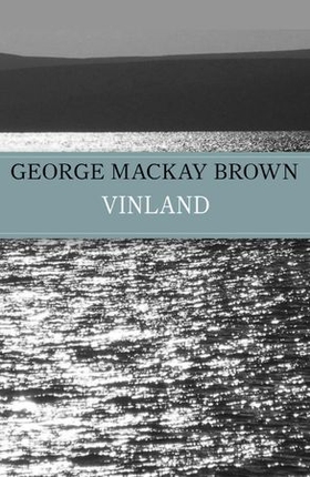 Vinland (ebok) av George Mackay Brown