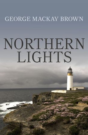 Northern Lights (ebok) av George Mackay Brown