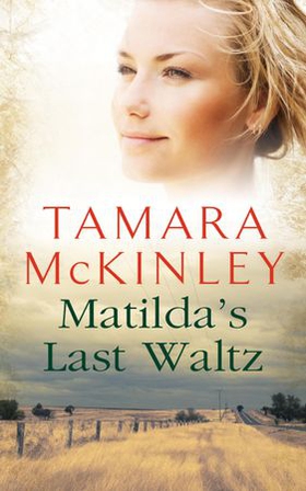 Matilda's Last Waltz (ebok) av Tamara McKinley