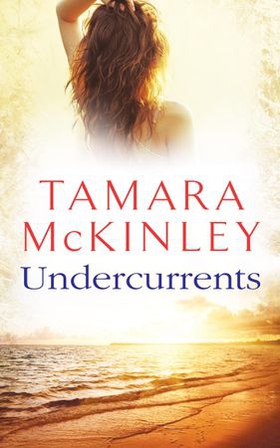 Undercurrents (ebok) av Tamara McKinley