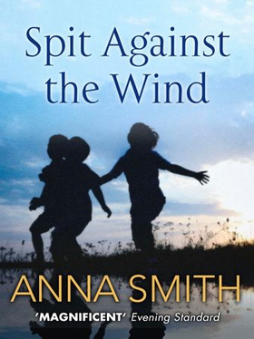 Spit Against the Wind (ebok) av Anna Smith
