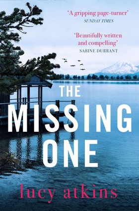 The Missing One - The unforgettable debut thriller from the critically acclaimed author of MAGPIE LANE (ebok) av Lucy Atkins