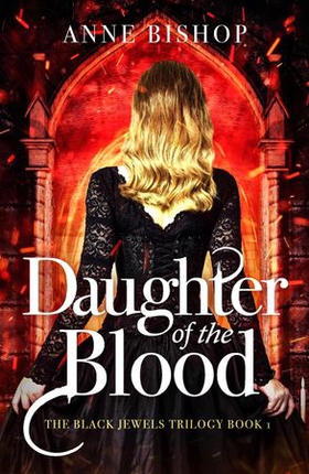 Daughter of the Blood - the gripping bestselling dark fantasy novel you won't want to miss (ebok) av Anne Bishop