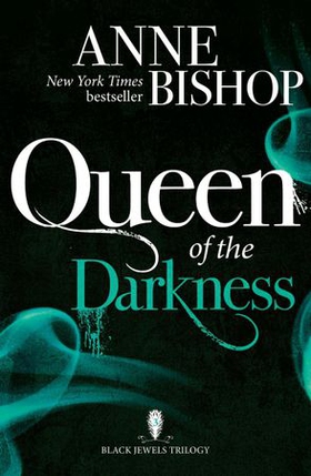 Queen of the Darkness - The Black Jewels Trilogy Book 3 (ebok) av Anne Bishop