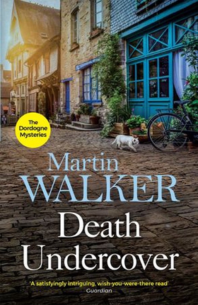 Death Undercover - Mystery meets escapism in a gorgeous French setting (ebok) av Martin Walker