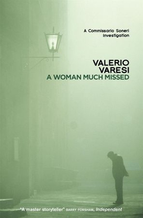 A Woman Much Missed - A Commissario Soneri Investigation (ebok) av Valerio Varesi