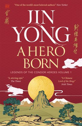 A Hero Born - the bestselling Chinese fantasy phenomenon (ebok) av Jin Yong