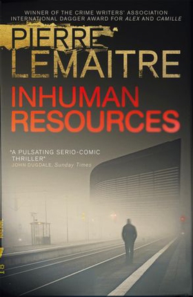 Inhuman Resources - NOW A MAJOR NETFLIX SERIES STARRING ERIC CANTONA (ebok) av Pierre Lemaitre