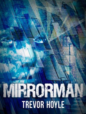 Mirrorman (ebok) av Trevor Hoyle