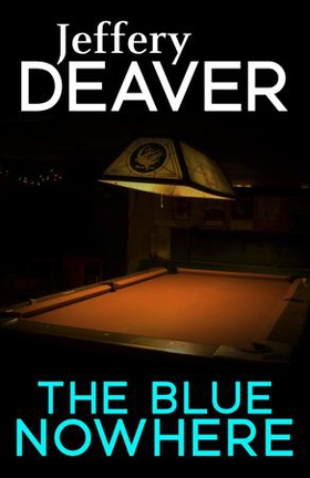 The Blue Nowhere (ebok) av Jeffery Deaver