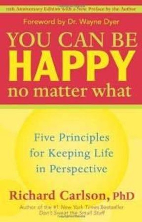 You Can Be Happy No Matter What - Five Principles for Keeping Life in Perspective (ebok) av Richard Carlson