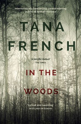 In the Woods - A stunningly accomplished psychological mystery which will take you on a thrilling journey through a tangled web of evil and beyond - to the inexplicable (ebok) av Tana French