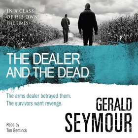 The Dealer and the Dead (lydbok) av Gerald Seymour