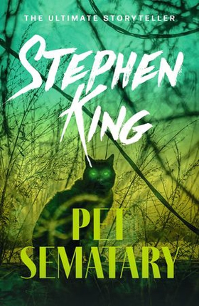 Pet Sematary - King's #1 bestseller - soon to be a major motion picture (ebok) av Stephen King