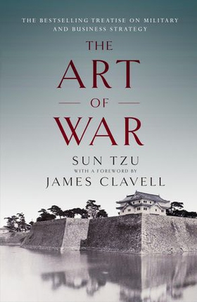 The Art of War - The Bestselling Treatise on Military & Business Strategy, with a Foreword by James Clavell (ebok) av James Clavell