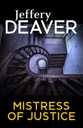 Mistress of Justice (ebok) av Jeffery Deaver