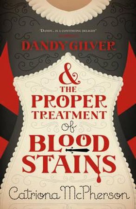 Dandy gilver and the proper treatment of bloodstains (ebok) av Catriona McPherson