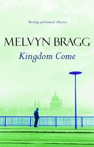 Kingdom Come (ebok) av Melvyn Bragg