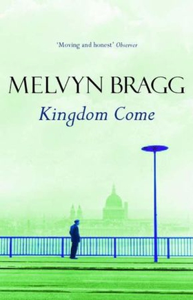 Kingdom Come (ebok) av Melvyn Bragg