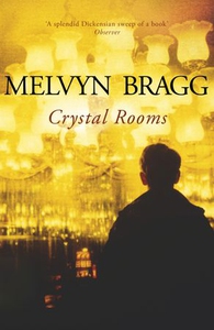 Crystal Rooms (ebok) av Melvyn Bragg