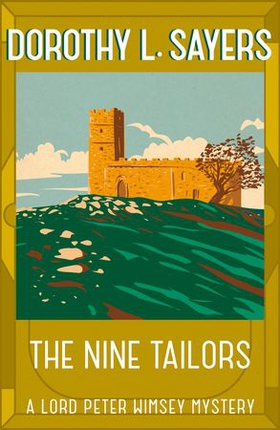 The Nine Tailors - a cosy murder mystery for fans of Poirot (ebok) av Dorothy L Sayers