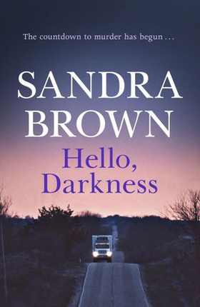 Hello, Darkness - The gripping thriller from #1 New York Times bestseller (ebok) av Sandra Brown