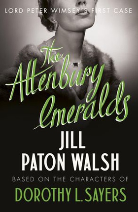 The Attenbury Emeralds - Return to Golden Age Glamour in this Enthralling Gem of a Mystery (ebok) av Jill Paton Walsh