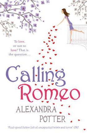 Calling Romeo - A hilarious, delightful romcom from the author of CONFESSIONS OF A FORTY-SOMETHING F##K UP! (ebok) av Alexandra Potter
