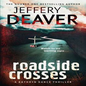 Roadside Crosses - Kathryn Dance Book 2 (lydbok) av Jeffery Deaver