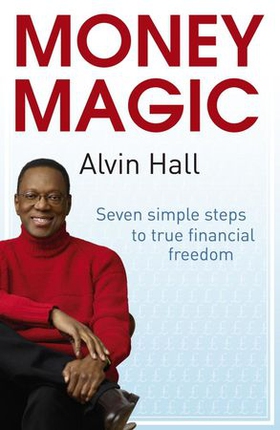 Money Magic - Seven simple steps to true financial freedom (ebok) av Alvin Hall