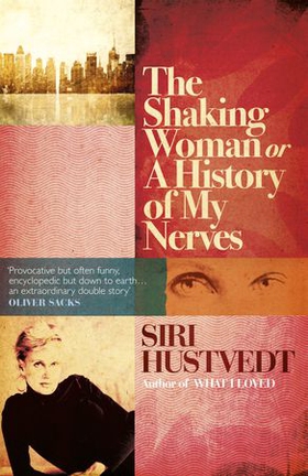 The Shaking Woman or A History of My Nerves (ebok) av Siri Hustvedt
