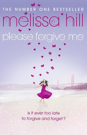 Please Forgive Me (ebok) av Melissa Hill