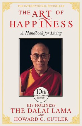 The Art of Happiness - 10th Anniversary Edition (ebok) av The Dalai Lama