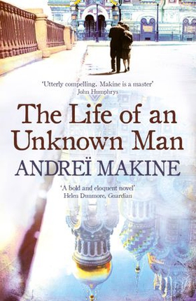 The Life of an Unknown Man (ebok) av Andreï Makine