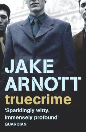 truecrime (ebok) av Jake Arnott