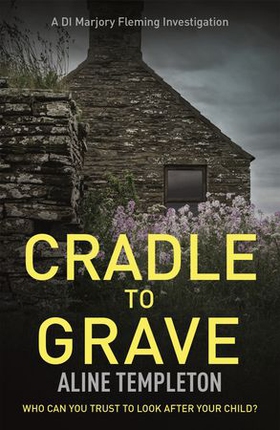 Cradle to Grave - DI Marjory Fleming Book 6 (ebok) av Aline Templeton