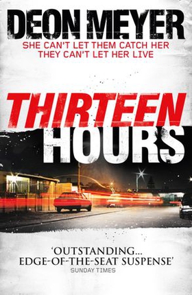 Thirteen Hours (ebok) av Deon Meyer