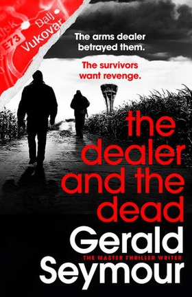 The Dealer and the Dead (ebok) av Gerald Seymour