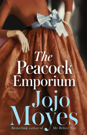 The Peacock Emporium - A charming and enchanting love story from the bestselling author of Me Before You (ebok) av Jojo Moyes