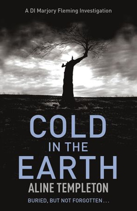 Cold in the Earth - DI Marjory Fleming Book 1 (ebok) av Aline Templeton