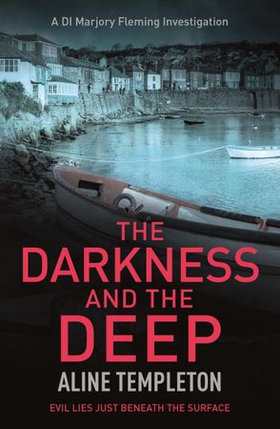 The Darkness and the Deep - DI Marjory Fleming Book 2 (ebok) av Aline Templeton
