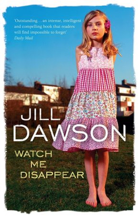 Watch Me Disappear (ebok) av Jill Dawson
