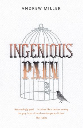 Ingenious Pain - Winner of the James Tait Black Memorial Prize (ebok) av Andrew Miller