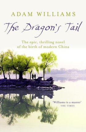 The Dragon's Tail (ebok) av Adam Williams