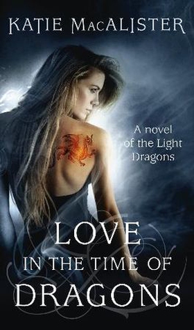 Love in the Time of Dragons (ebok) av Katie MacAlister