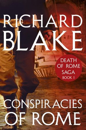 Conspiracies of Rome (Death of Rome Saga Book One)